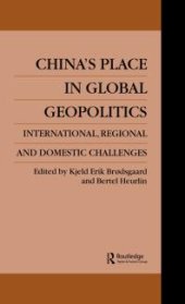 book China's Place in Global Geopolitics : Domestic, Regional and International Challenges