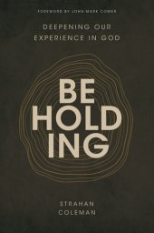 book Beholding: Deepening Our Experience in God