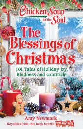 book Chicken Soup for the Soul: The Blessings of Christmas: 101 Tales of Holiday Joy, Kindness and Gratitude