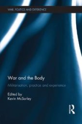 book War and the Body : Militarisation, Practice and Experience