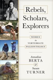 book Rebels, Scholars, Explorers: Women in Vertebrate Paleontology