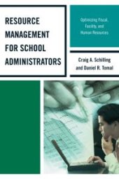 book Resource Management for School Administrators : Optimizing Fiscal, Facility, and Human Resources