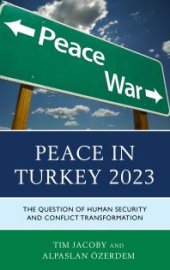 book Peace in Turkey 2023 : The Question of Human Security and Conflict Transformation