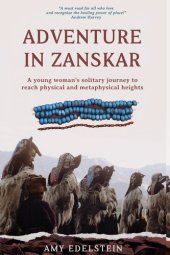 book Adventure in Zanskar: A young woman's solitary journey to reach physical and metaphysical heights