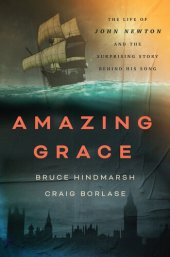 book Amazing Grace: The Life of John Newton and the Surprising Story Behind His Song