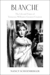 book Blanche: The Life and Times of Tennessee Williams's Greatest Creation