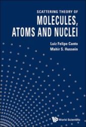 book Scattering Theory Of Molecules, Atoms And Nuclei