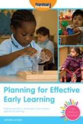 book Planning for Effective Early Learning : Professional skills in developing a child-centred approach to planning