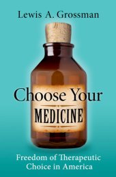 book Choose Your Medicine: Freedom of Therapeutic Choice in America