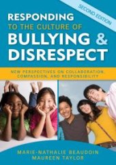 book Responding to the Culture of Bullying and Disrespect : New Perspectives on Collaboration, Compassion, and Responsibility