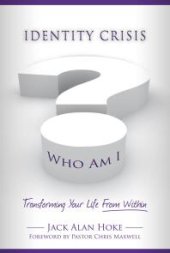 book Identity Crisis : Transforming Your Life From Within