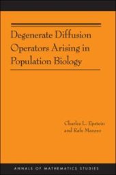 book Degenerate Diffusion Operators Arising in Population Biology (AM-185)