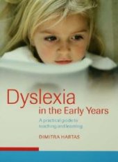 book Dyslexia in the Early Years : A Practical Guide to Teaching and Learning