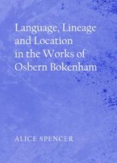 book Language, Lineage and Location in the Works of Osbern Bokenham