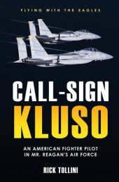 book Call-Sign KLUSO: An American Fighter Pilot in Mr. Reagan's Air Force