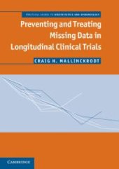 book Preventing and Treating Missing Data in Longitudinal Clinical Trials : A Practical Guide