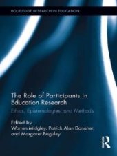 book The Role of Participants in Education Research : Ethics, Epistemologies, and Methods