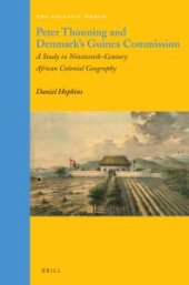 book Peter Thonning and Denmark's Guinea Commission : A Study in Nineteenth-Century African Colonial Geography