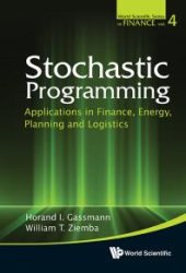 book Stochastic Programming: Applications In Finance, Energy, Planning And Logistics : Applications in Finance, Energy, Planning and Logistics