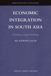 book Economic Integration in South Asia : Charting a Legal Roadmap