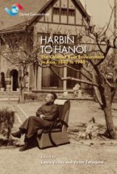 book Harbin to Hanoi : The Colonial Built Environment in Asia, 1840 To 1940