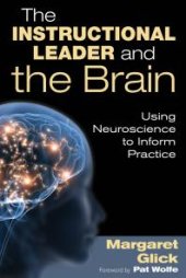 book The Instructional Leader and the Brain : Using Neuroscience to Inform Practice