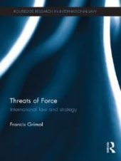 book Threats of Force : International Law and Strategy