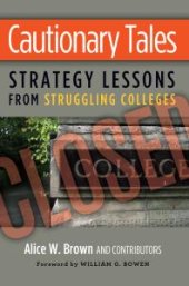 book Cautionary Tales : Strategy Lessons from Struggling Colleges