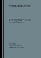 book Violent Depictions : Representing Violence Across Cultures