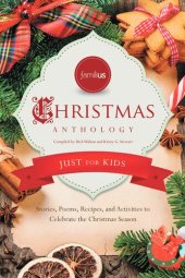 book Familius Christmas Anthology: Just for Kids: Stories, Poems, Recipes, and Activities to Celebrate the Christmas Spirit