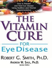 book The Vitamin Cure for Eye Disease: How to Prevent and Treat Eye Disease Using Nutrition and Vitamin Supplementation