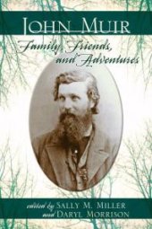 book John Muir : Family, Friends, and Adventures