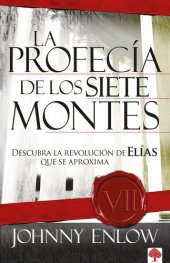 book La profecía de los siete montes: Descubra la revolución deElías que se aproxima