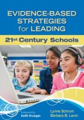 book Evidence-Based Strategies for Leading 21st Century Schools