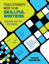 book Tools Students Need to Be Skillful Writers : Building Better Sentences