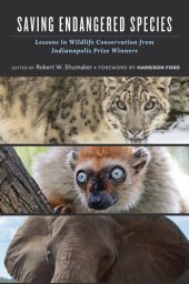 book Saving Endangered Species: Lessons in Wildlife Conservation from Indianapolis Prize Winners