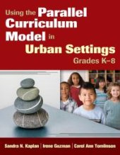 book Using the Parallel Curriculum Model in Urban Settings, Grades K-8