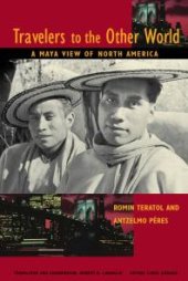 book Travelers to the Other World : A Maya View of North America