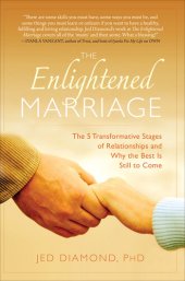 book The Enlightened Marriage: The 5 Transformative Stages of Relationships and Why the Best Is Still to Come