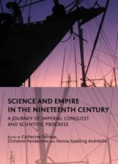 book Science and Empire in the Nineteenth Century : A Journey of Imperial Conquest and Scientific Progress