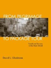 book From Pilgrimage to Package Tour : Travel and Tourism in the Third World