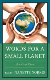 book Words for a Small Planet : Ecocritical Views