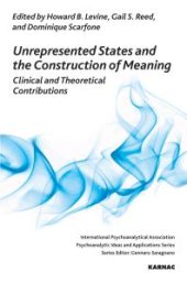 book Unrepresented States and the Construction of Meaning : Clinical and Theoretical Contributions