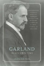 book Garland in His Own Time : A Biographical Chronicle of His Life, Drawn from Recollections, Interviews, and Memoirs by Family, Friends, and Associates