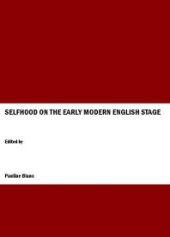 book Selfhood on the Early Modern English Stage