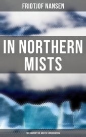 book In Northern Mists: The History of Arctic Exploration