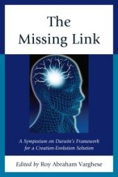 book The Missing Link : A Symposium on Darwin's Creation-Evolution Solution