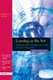 book Learning on the Net : A Practical Guide to Enhancing Learning in Primary Classrooms