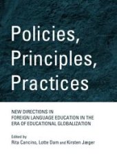 book Policies, Principles, Practices : New Directions in Foreign Language Education in the Era of Educational Globalization