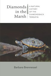 book Diamonds in the Marsh: A Natural History of the Diamondback Terrapin